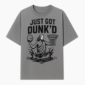 Just Got Dunk'd Basketball T-Shirt - Funny Sport Graphic Tee for Players & Fans - T-shirt 1758681897137.jpg