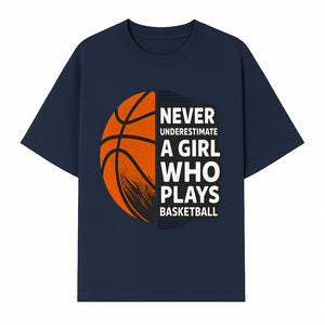 Never Underestimate a Girl Who Plays Basketball T-Shirt - Motivational Sports Gift for Female Athletes - T-shirt 1758681897268.jpg