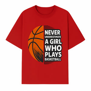 Never Underestimate a Girl Who Plays Basketball T-Shirt - Motivational Sports Gift for Female Athletes - T-shirt 1758681897399.jpg