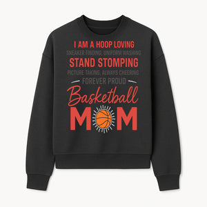 Basketball Mom T-Shirt - Proud Hoop Lover, Sneaker Finding, Cheering, and Picture Taking Design for Basketball Moms - Sweatshirt 1758681897529.jpg
