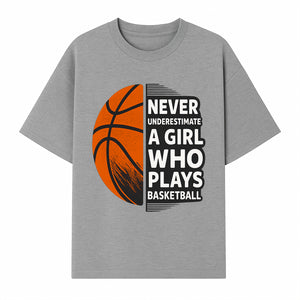 Never Underestimate a Girl Who Plays Basketball T-Shirt - Motivational Sports Gift for Female Athletes - T-shirt 1758681897540.jpg