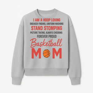 Basketball Mom T-Shirt - Proud Hoop Lover, Sneaker Finding, Cheering, and Picture Taking Design for Basketball Moms - Sweatshirt 1758681897770.jpg