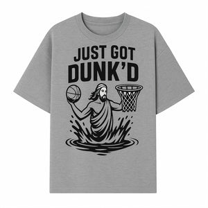 Just Got Dunk'd Basketball T-Shirt - Funny Sport Graphic Tee for Players & Fans - T-shirt 1758681897930.jpg