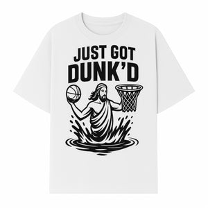 Just Got Dunk'd Basketball T-Shirt - Funny Sport Graphic Tee for Players & Fans - T-shirt 1758681898059.jpg