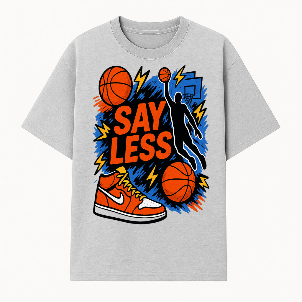 Basketball Say Less Graphic Tee with Slam Dunk Design and Nike Sneaker Art, Perfect for Sports Fans and Streetwear Enthusiasts - T-shirt 1758681898886.jpg