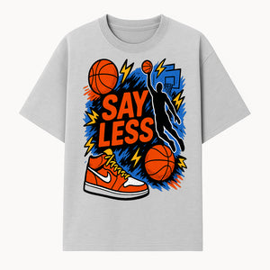 Basketball Say Less Graphic Tee with Slam Dunk Design and Nike Sneaker Art, Perfect for Sports Fans and Streetwear Enthusiasts - T-shirt 1758681898886.jpg