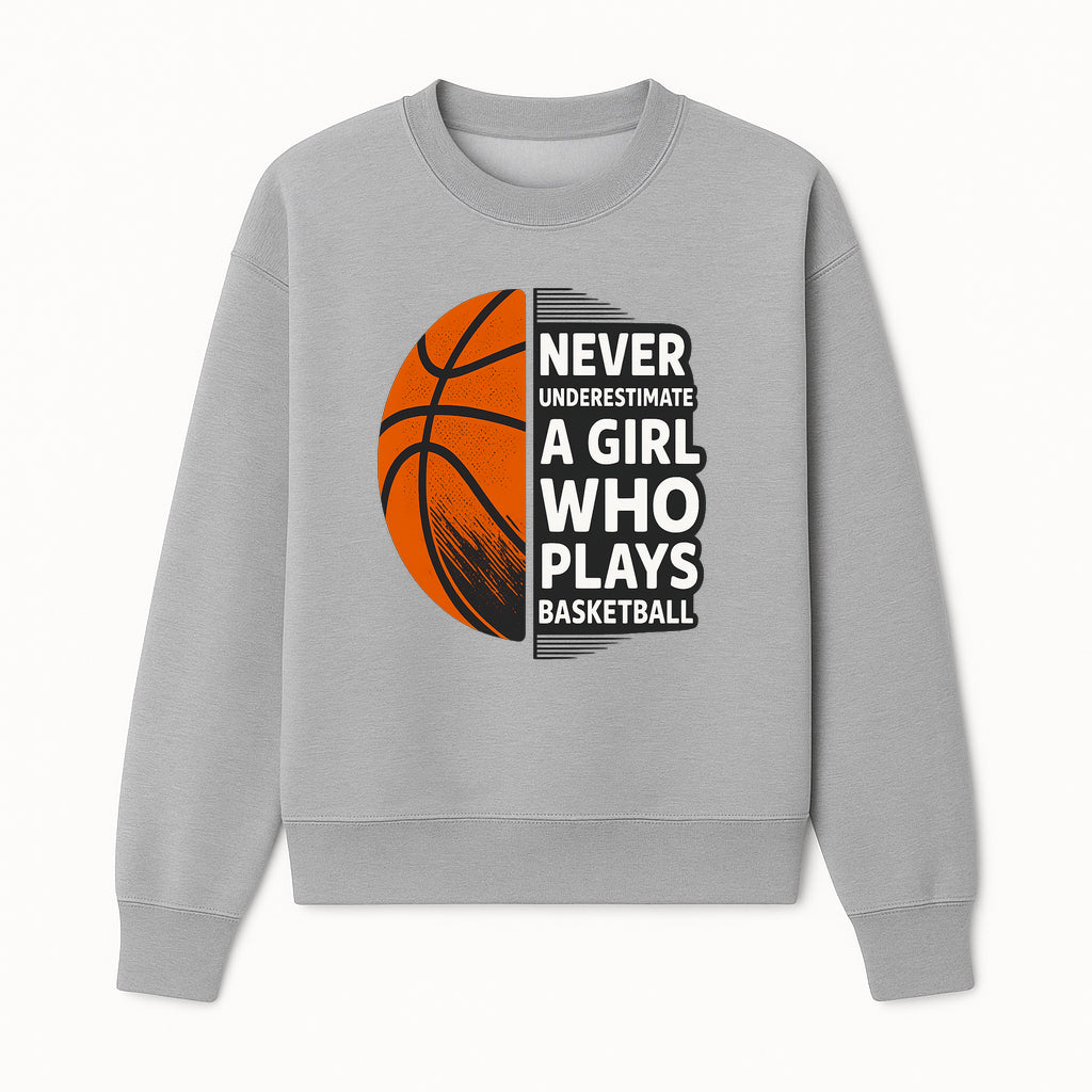 Never Underestimate a Girl Who Plays Basketball T-Shirt - Motivational Sports Gift for Female Athletes - Sweatshirt 1758681899106.jpg