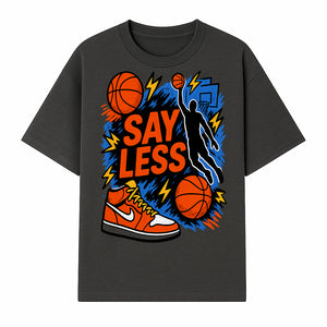 Basketball Say Less Graphic Tee with Slam Dunk Design and Nike Sneaker Art, Perfect for Sports Fans and Streetwear Enthusiasts - T-shirt 1758681899144.jpg