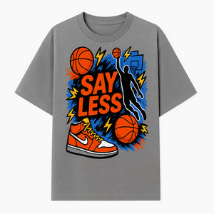 Basketball Say Less Graphic Tee with Slam Dunk Design and Nike Sneaker Art, Perfect for Sports Fans and Streetwear Enthusiasts - T-shirt 1758681899421.jpg