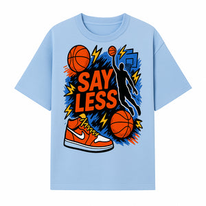 Basketball Say Less Graphic Tee with Slam Dunk Design and Nike Sneaker Art, Perfect for Sports Fans and Streetwear Enthusiasts - T-shirt 1758681899549.jpg