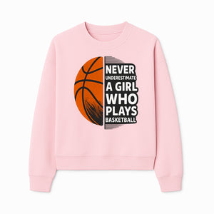 Never Underestimate a Girl Who Plays Basketball T-Shirt - Motivational Sports Gift for Female Athletes - Sweatshirt 1758681899890.jpg