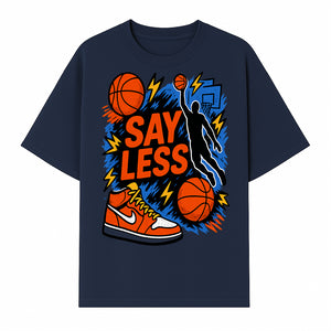 Basketball Say Less Graphic Tee with Slam Dunk Design and Nike Sneaker Art, Perfect for Sports Fans and Streetwear Enthusiasts - T-shirt 1758681899958.jpg