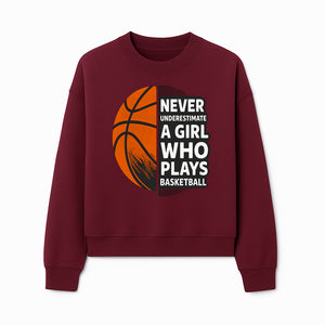 Never Underestimate a Girl Who Plays Basketball T-Shirt - Motivational Sports Gift for Female Athletes - Sweatshirt 1758681900073.jpg