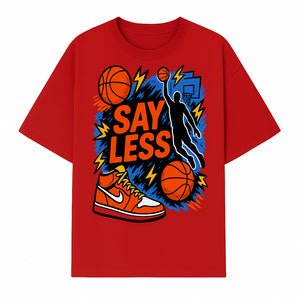 Basketball Say Less Graphic Tee with Slam Dunk Design and Nike Sneaker Art, Perfect for Sports Fans and Streetwear Enthusiasts - T-shirt 1758681900107.jpg