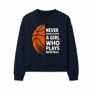 Never Underestimate a Girl Who Plays Basketball T-Shirt - Motivational Sports Gift for Female Athletes - Sweatshirt 1758681900213.jpg
