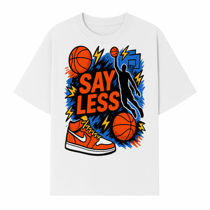 Basketball Say Less Graphic Tee with Slam Dunk Design and Nike Sneaker Art, Perfect for Sports Fans and Streetwear Enthusiasts - T-shirt 1758681900394.jpg