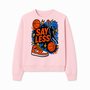 Basketball Say Less Graphic Tee with Slam Dunk Design and Nike Sneaker Art, Perfect for Sports Fans and Streetwear Enthusiasts - Sweatshirt 1758681902573.jpg