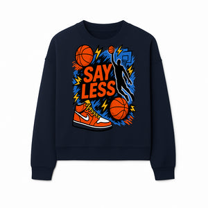 Basketball Say Less Graphic Tee with Slam Dunk Design and Nike Sneaker Art, Perfect for Sports Fans and Streetwear Enthusiasts - Sweatshirt 1758681902837.jpg