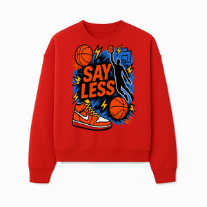 Basketball Say Less Graphic Tee with Slam Dunk Design and Nike Sneaker Art, Perfect for Sports Fans and Streetwear Enthusiasts - Sweatshirt 1758681902957.jpg