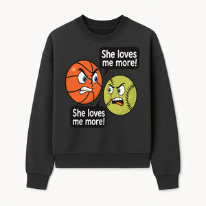 Funny Sports Rivalry Design: Basketball vs Softball 'She Loves Me More!' Cartoon Graphic Tee - Sweatshirt 1758681903181.jpg