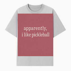 Apparently, I Like Pickleball T-Shirt for Fun Sports Lovers - Unique Graphic Tee for Pickleball Fans - T-shirt 1758685028672.jpg
