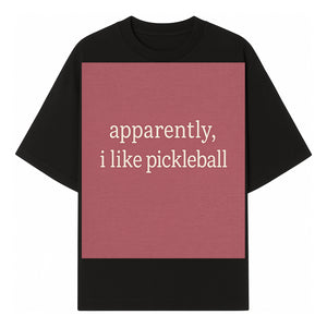 Apparently, I Like Pickleball T-Shirt for Fun Sports Lovers - Unique Graphic Tee for Pickleball Fans - T-shirt 1758685028818.jpg