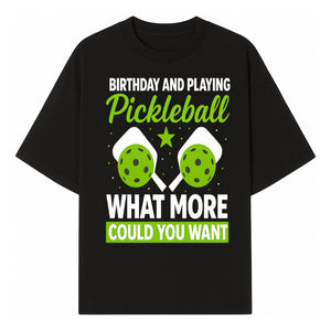Pickleball Birthday Party Decor - Fun Celebration Theme with Neon Green Balls and Paddles, What More Could You Want? - T-shirt 1758685029317.jpg