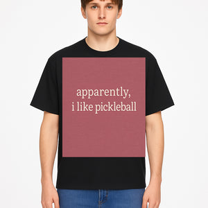 Apparently, I Like Pickleball T-Shirt for Fun Sports Lovers - Unique Graphic Tee for Pickleball Fans - T-shirt 1758685031288.jpg