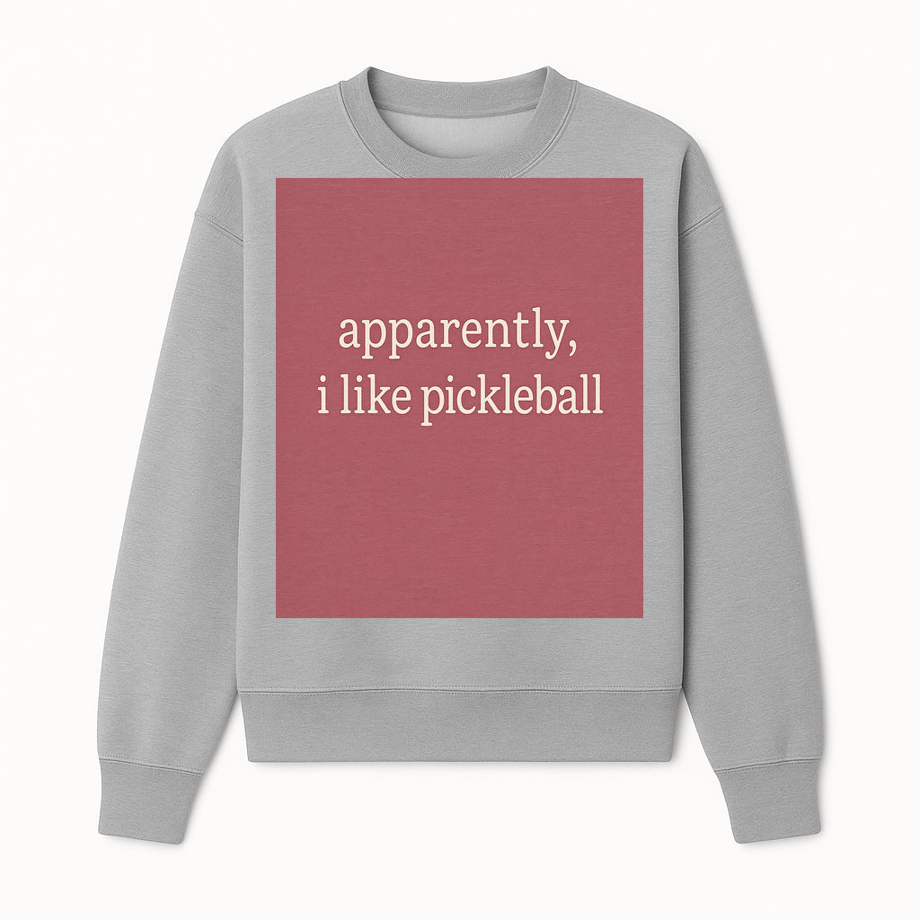 Apparently, I Like Pickleball T-Shirt for Fun Sports Lovers - Unique Graphic Tee for Pickleball Fans - Sweatshirt 1758685031539.jpg