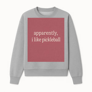 Apparently, I Like Pickleball T-Shirt for Fun Sports Lovers - Unique Graphic Tee for Pickleball Fans - Sweatshirt 1758685031539.jpg
