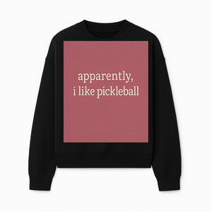 Apparently, I Like Pickleball T-Shirt for Fun Sports Lovers - Unique Graphic Tee for Pickleball Fans - Sweatshirt 1758685031687.jpg