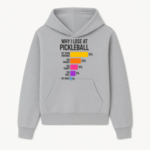 Funny Pickleball Losses Graphic: Why I Lose at Pickleball Humor Wall Art for Sports Lovers and Players - Hoodie 1758685031863.jpg
