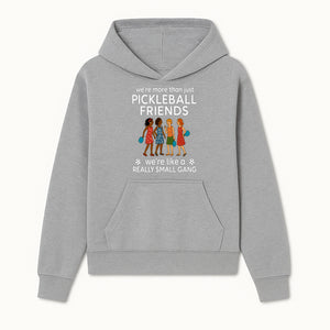 Pickleball Friends T-Shirt, Cute Pickleball Squad Graphic Tee, We're Like a Really Small Gang Humor Shirt, Women s Sports Apparel - Hoodie 1758685031902.jpg