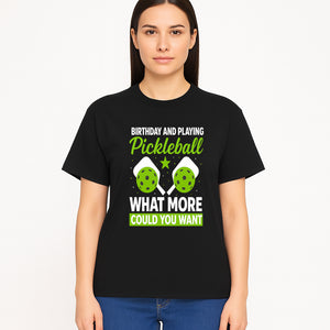 Pickleball Birthday Party Decor - Fun Celebration Theme with Neon Green Balls and Paddles, What More Could You Want? - T-shirt 1758685032100.jpg