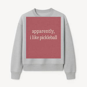 Apparently, I Like Pickleball T-Shirt for Fun Sports Lovers - Unique Graphic Tee for Pickleball Fans - Sweatshirt 1758685032184.jpg