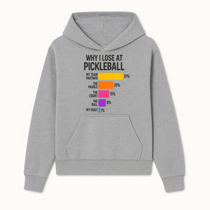 Funny Pickleball Losses Graphic: Why I Lose at Pickleball Humor Wall Art for Sports Lovers and Players - Hoodie 1758685032416.jpg