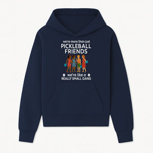 Pickleball Friends T-Shirt, Cute Pickleball Squad Graphic Tee, We're Like a Really Small Gang Humor Shirt, Women s Sports Apparel - Hoodie 1758685032449.jpg