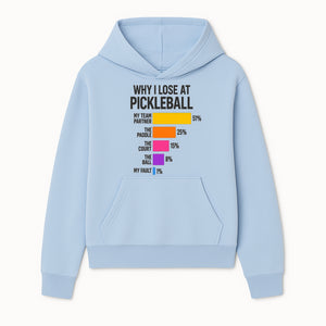 Funny Pickleball Losses Graphic: Why I Lose at Pickleball Humor Wall Art for Sports Lovers and Players - Hoodie 1758685032558.jpg