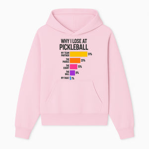 Funny Pickleball Losses Graphic: Why I Lose at Pickleball Humor Wall Art for Sports Lovers and Players - Hoodie 1758685032716.jpg