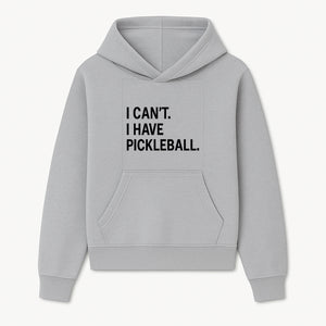 Pickleball T-Shirt: I Can t. I Have Pickleball. Funny Sports Tee for Pickleball Lovers, Great Gift for Athletes & Sports Fans. - Hoodie 1758685033393.jpg