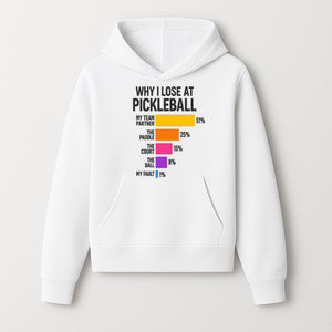 Funny Pickleball Losses Graphic: Why I Lose at Pickleball Humor Wall Art for Sports Lovers and Players - Hoodie 1758685033504.jpg
