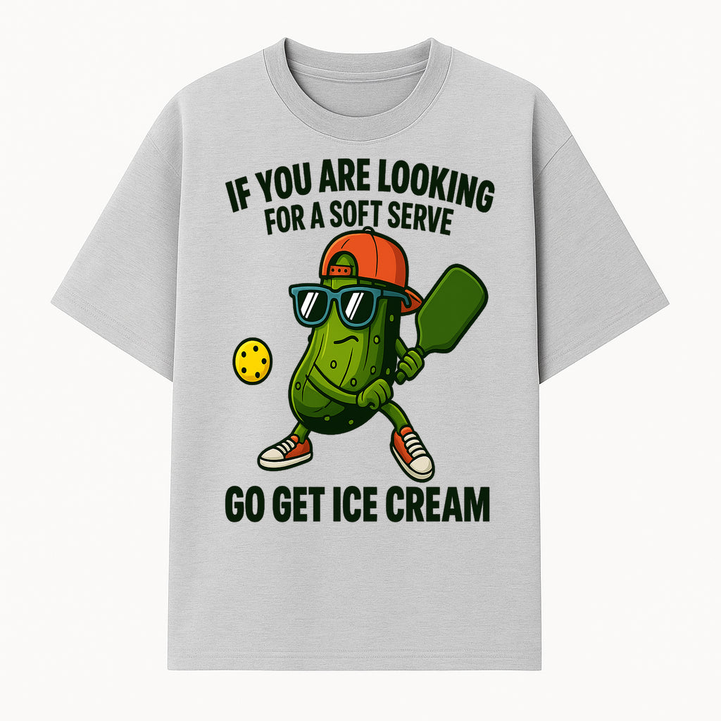 Funny Pickle Graphic T-Shirt - If You Are Looking for a Soft Serve, Go Get Ice Cream Cool Foodie Humor Apparel for Summer Fun - T-shirt 1758685033926.jpg