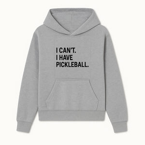 Pickleball T-Shirt: I Can t. I Have Pickleball. Funny Sports Tee for Pickleball Lovers, Great Gift for Athletes & Sports Fans. - Hoodie 1758685033971.jpg
