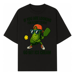 Funny Pickle Graphic T-Shirt - If You Are Looking for a Soft Serve, Go Get Ice Cream Cool Foodie Humor Apparel for Summer Fun - T-shirt 1758685034083.jpg