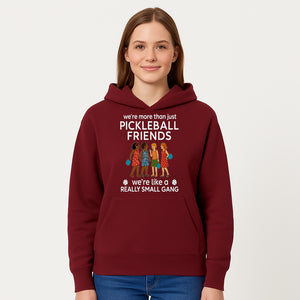 Pickleball Friends T-Shirt, Cute Pickleball Squad Graphic Tee, We're Like a Really Small Gang Humor Shirt, Women s Sports Apparel - Hoodie 1758685034190.jpg