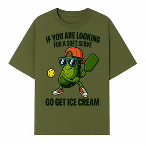 Funny Pickle Graphic T-Shirt - If You Are Looking for a Soft Serve, Go Get Ice Cream Cool Foodie Humor Apparel for Summer Fun - T-shirt 1758685034340.jpg