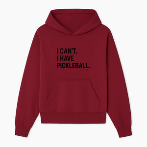 Pickleball T-Shirt: I Can t. I Have Pickleball. Funny Sports Tee for Pickleball Lovers, Great Gift for Athletes & Sports Fans. - Hoodie 1758685034432.jpg