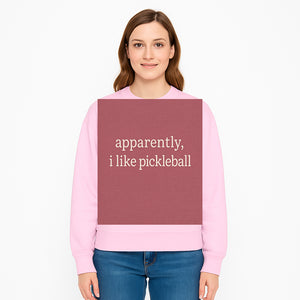 Apparently, I Like Pickleball T-Shirt for Fun Sports Lovers - Unique Graphic Tee for Pickleball Fans - Sweatshirt 1758685034453.jpg