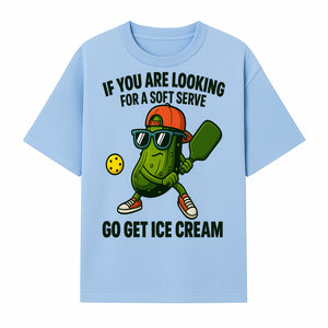 Funny Pickle Graphic T-Shirt - If You Are Looking for a Soft Serve, Go Get Ice Cream Cool Foodie Humor Apparel for Summer Fun - T-shirt 1758685034613.jpg