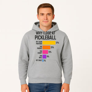 Funny Pickleball Losses Graphic: Why I Lose at Pickleball Humor Wall Art for Sports Lovers and Players - Hoodie 1758685034656.jpg